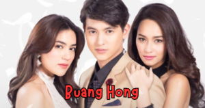 Buang Hong – Um lakorn para cativar você