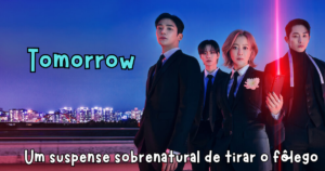 Confira o dorama Tomorrow com Rowoon