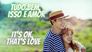 It’s Okay, That’s Love: Uma Jornada Emocionante e Reflexiva sobre Saúde Mental