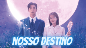 Nosso Destino: encanto com Romance e fantasia