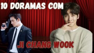 10 Doramas Imperdíveis com Ji Chang Wook