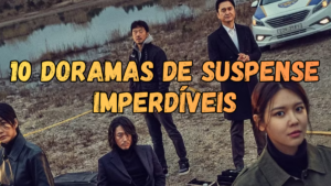 10 Doramas Coreanos de Suspense Policial que você precisa assistir