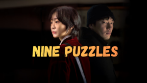 Nine Puzzles (2023): O Thriller Coreano Onde a Mente é o Tabuleiro do Crime