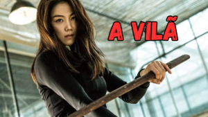 A VILÃ: Um filme de suspense com ação ao extremo