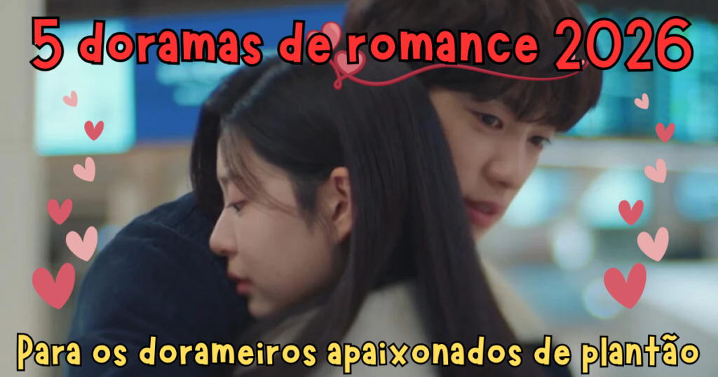5 doramas de romance de 2026