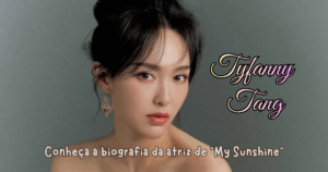 Tiffany Tang: biografia e carreira da atriz chinesa